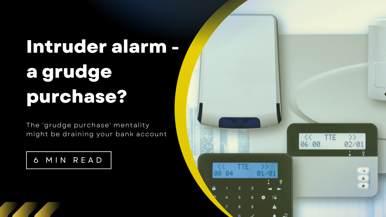 Why is intruder alarm a grudge purchase?